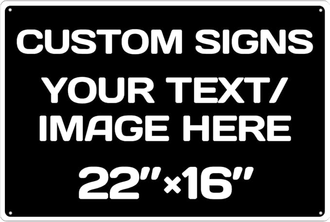 custom signs, Aluminum Weatherproof Metal Sign, Custom Personalized Text And by Repaly